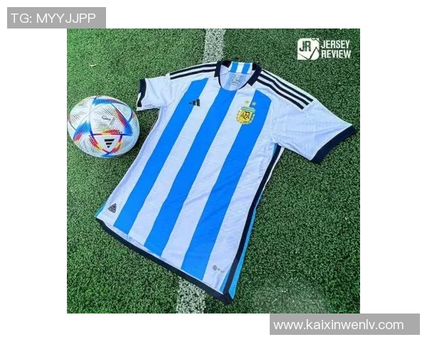 阿根廷足球队服的历史演变与文化象征探讨